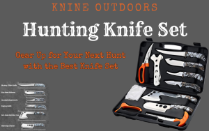 Read more about the article KNINE OUTDOORS Hunting Deer Knife Set Review 2024: Is It Worth It?