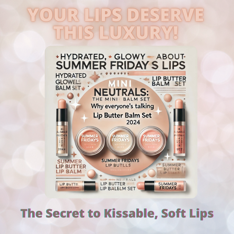 Summer Fridays The Mini Neutrals Butter Balm Set: Why Everyone’s Talking About It